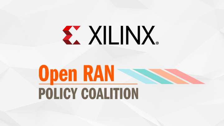 Xilinx 宣布加入 Open RAN 政策联盟